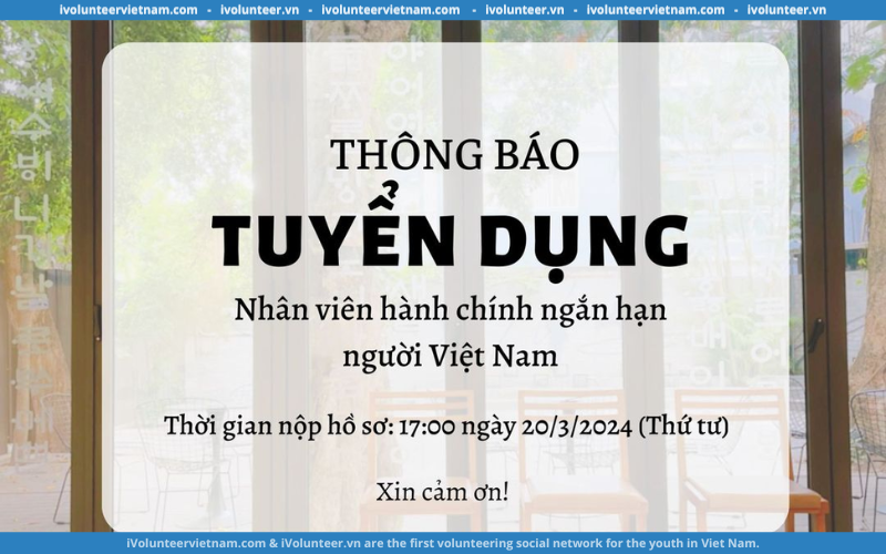 Trung Tâm Văn Hóa Hàn Quốc Tại Việt Nam Tuyển Dụng Nhân Viên Hành Chính