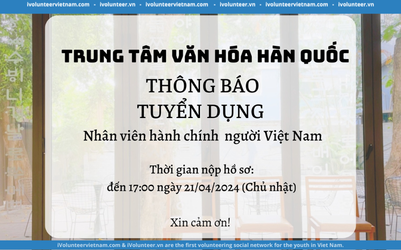 Trung Tâm Văn Hóa Hàn Quốc Tại Việt Nam Tuyển Dụng Nhân Viên Hành Chính