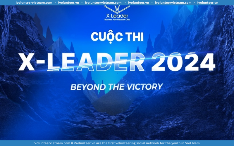 Cuộc Thi X-Leader 2024 Do Trường Đại Học Ngoại Thương Tổ Chức Chính Thức Mở Đơn  