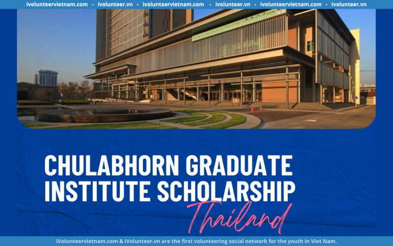 Học Bổng Toàn Phần Bậc Thạc Sĩ Tại Chulabhorn Graduate Institute 2024