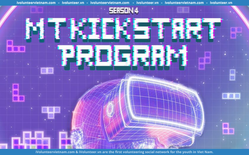 Cuộc Thi MT Kickstart Program Season 4 Chính Thức Mở Đơn Đăng Ký Tham Gia