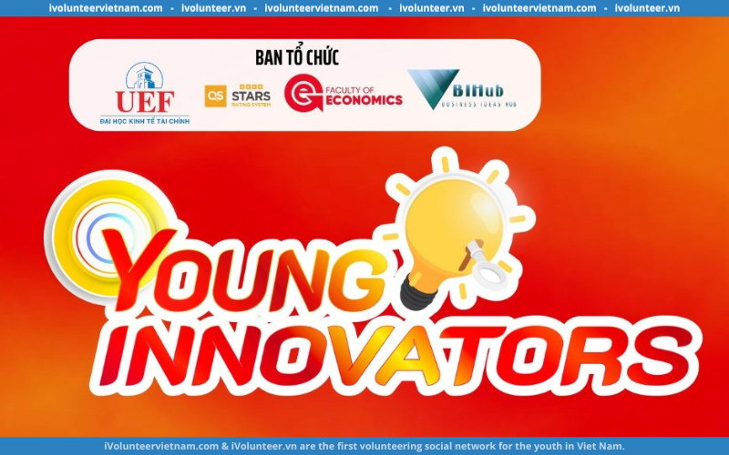 Cuộc Thi Tài Năng Khởi Nghiệp Sáng Tạo – Young Innovators 2024 Chính Thức Mở Cổng Đăng Ký Tham Gia