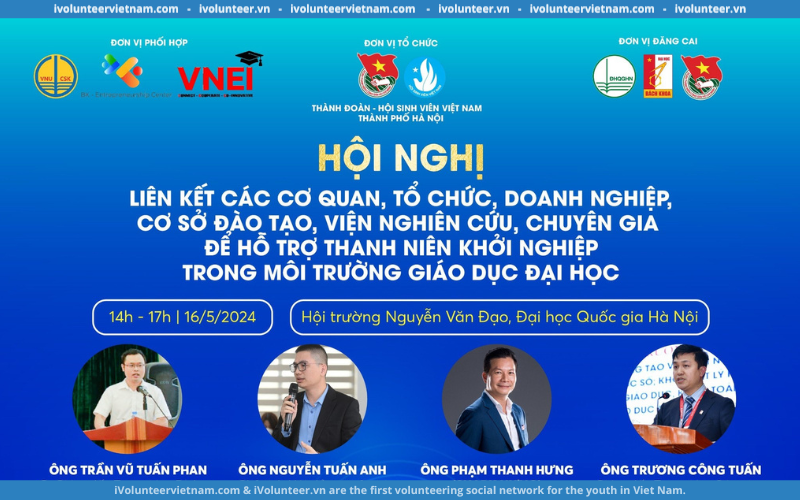 Hội Nghị “Liên Kết Các Cơ Quan, Tổ Chức, Doanh Nghiệp, Cơ Sở Đào Tạo, Viện Nghiên Cứu, Chuyên Gia Để Hỗ Trợ Thanh Niên Khởi Nghiệp Trong Môi Trường Giáo Dục Đại Học” – Chính Thức Mở Đơn Đăng Ký