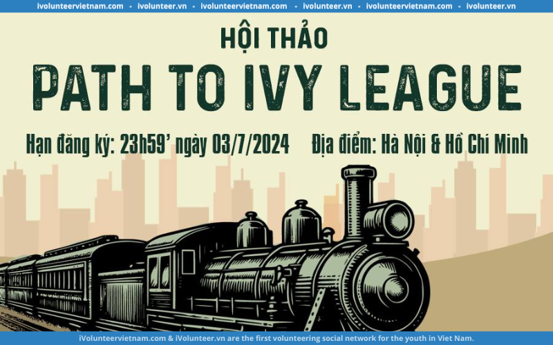 Youth Opportunities Vietnam Chính Thức Mở Đơn Đăng Ký Hội Thảo Du Học “Path To Ivy League”