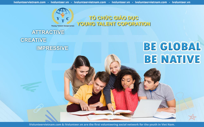 Tổ Chức Giáo Dục Young Talent Corporation Tuyển Dụng Tình Nguyện Viên Online 2024