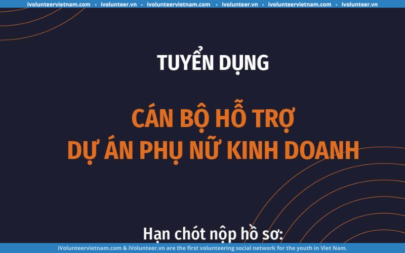 Tổ Chức CARE Tuyển Dụng Vị Trí Cán Bộ Hỗ Trợ Khởi Nghiệp Cho Phụ Nữ